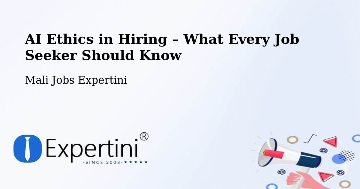 AI Ethics in Recruitment & Hiring – Ansongo - Ansongo, Mali Jobs Expertini