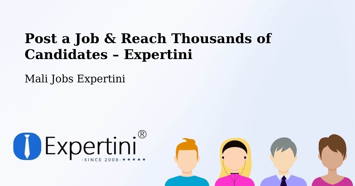 Post a Job in Ansongo – Hire the Right Talent - Ansongo, Mali Jobs Expertini