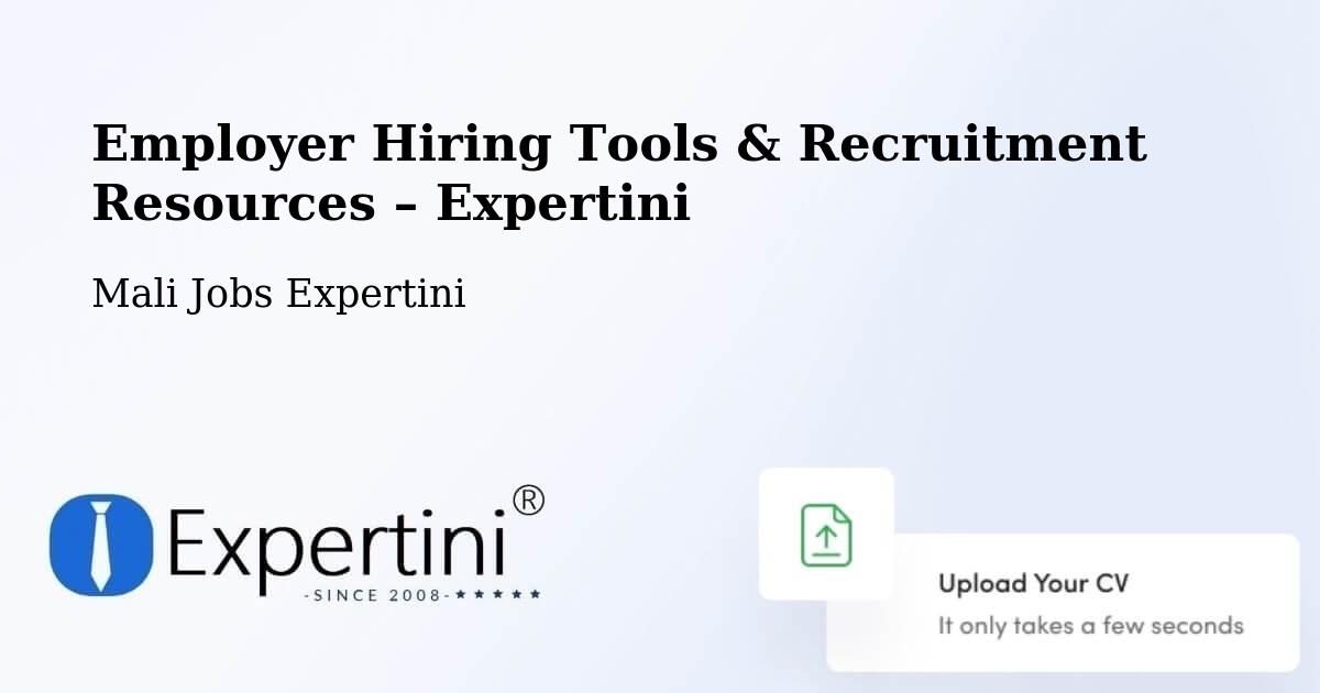 Employer Hiring Tools & Recruitment Resources – Ansongo - Ansongo, Mali Jobs Expertini