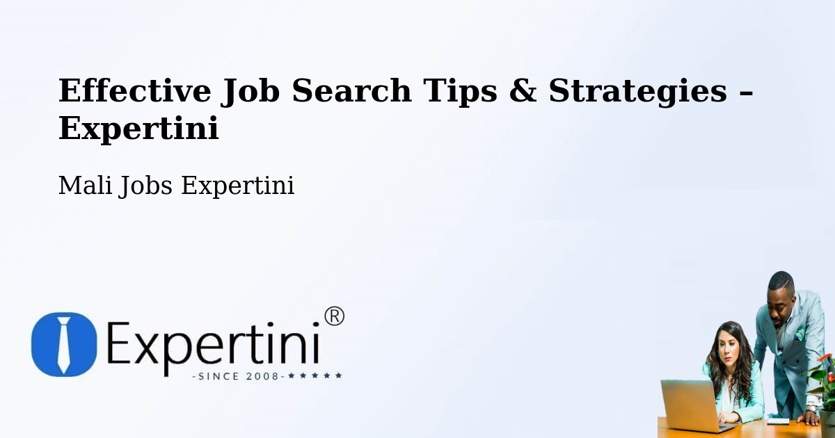Job Search Tips & Strategies for Job Seekers – Ansongo - Ansongo, Mali Jobs Expertini