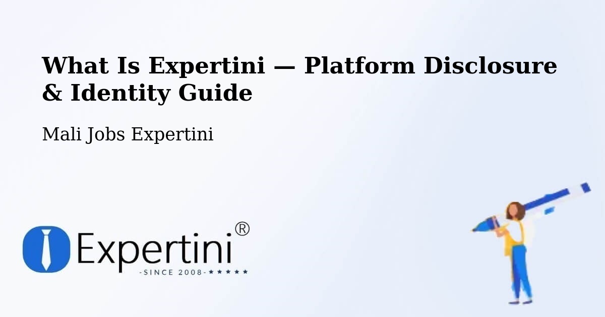 What Is Expertini — Platform Disclosure & Identity Guide – Ansongo